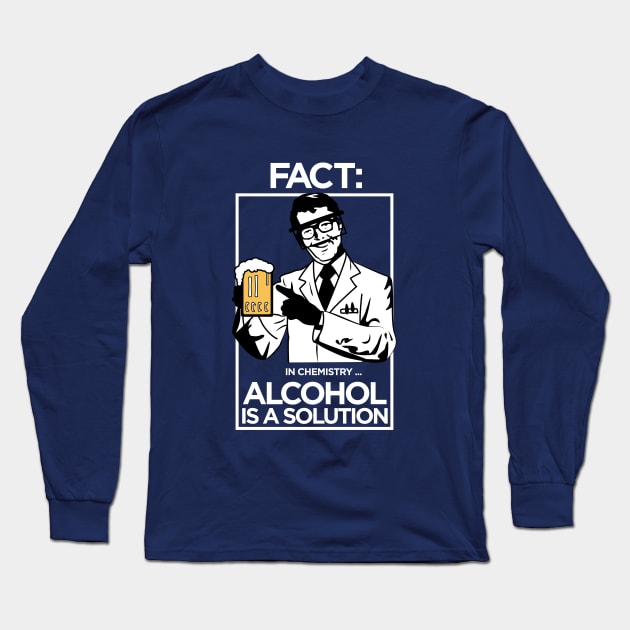 FACT: Acohol is a solution in chemistry Long Sleeve T-Shirt by APsTees